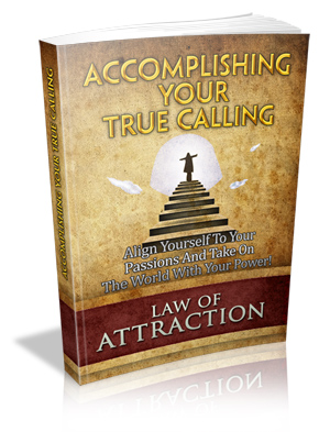 Accomplishing Your True Calling