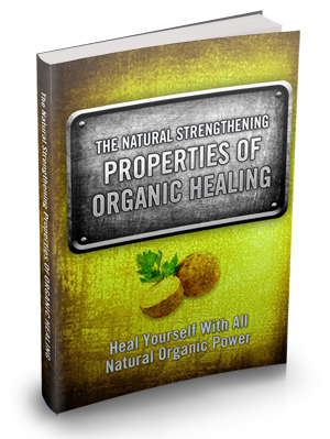 Natural Organic Healing Properties