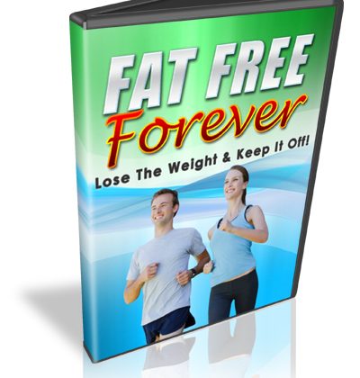 Fat Free Forever Changing Your Life