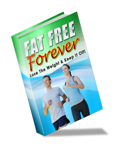 Fat Free Forever Changing Your Life